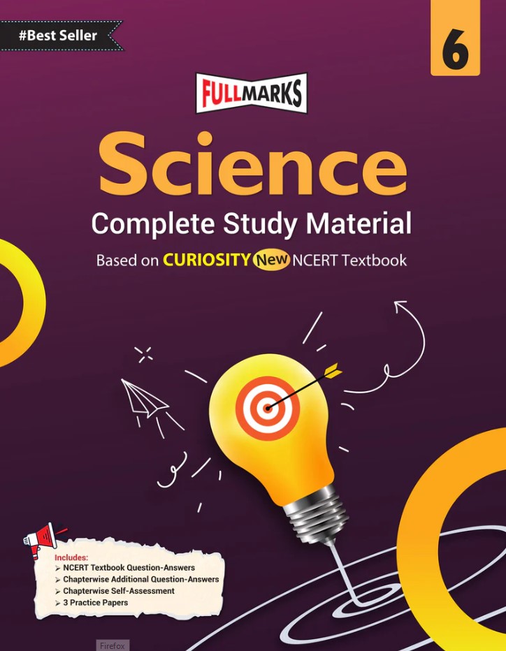 Full Marks Science Complete Study Material Class 6 | Based on New NCERT Textbook CURIOSITY and CBSE Syllabus